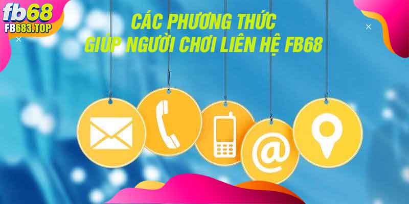Các phương thức giúp người chơi liên hệ FB68