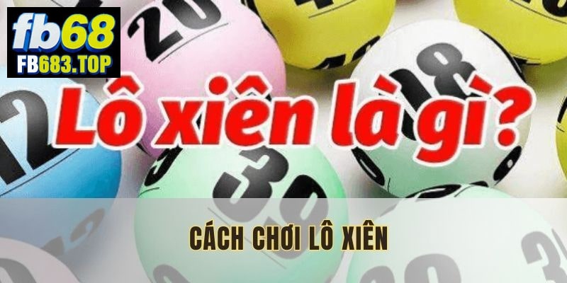 cách chơi lô xiên