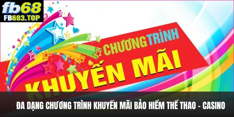 Giới thiệu Khuyến mãi bảo hiểm thể thao - casino