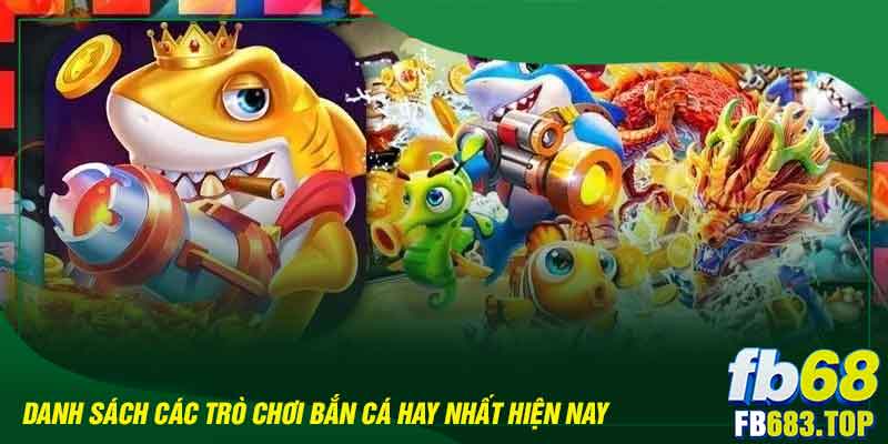 Danh sách các trò chơi bắn cá hay nhất hiện nay