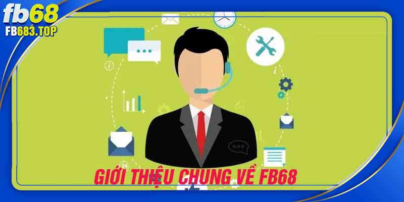Tìm hiểu thông tin liên hệ FB68