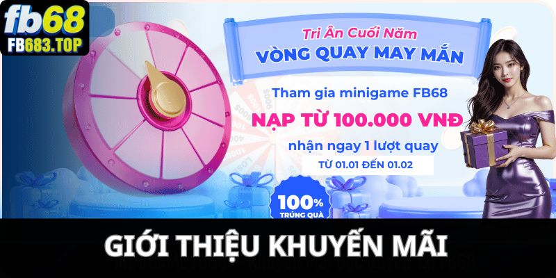 Khuyến mãi nạp lần đầu FB68 mang đến phần quà giá trị cùng trải nghiệm đáng nhớ