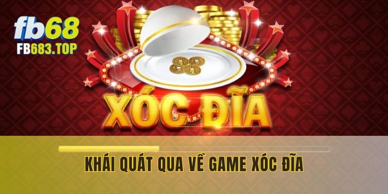 Giới thiệu thông tin về game xóc đĩa