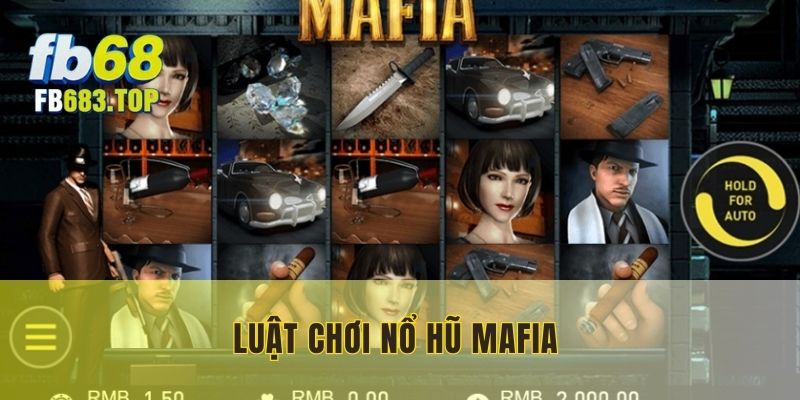 Nắm rõ luật chơi nổ hũ MAFIA