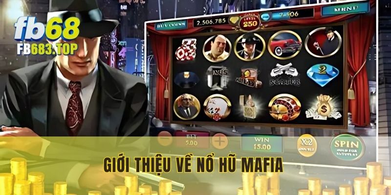 Nổ hũ MAFIA - Quay thưởng hấp dẫn