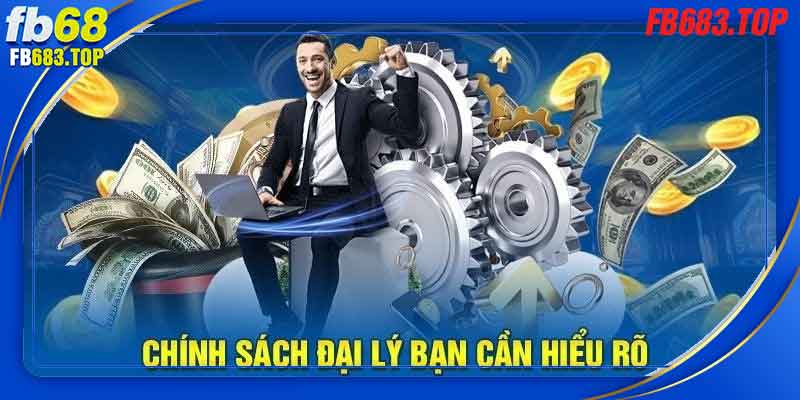 Tìm hiểu chính sách đại lý FB68