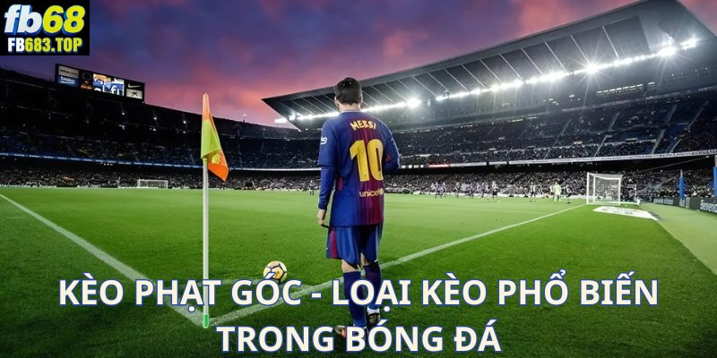 Giới thiệu về tỷ lệ kèo phạt góc
